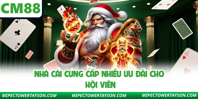 Nhà cái cung cấp nhiều ưu đãi cho hội viên